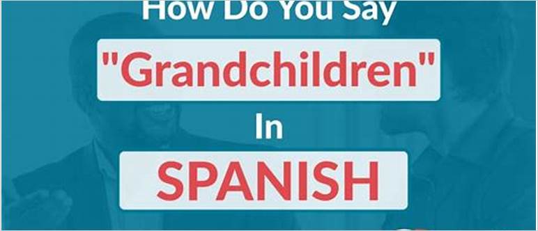 Grandchildren in spanish